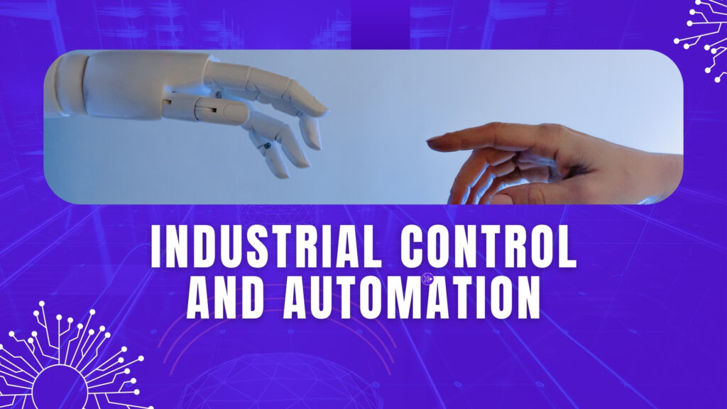 Industrial Control and Automation
